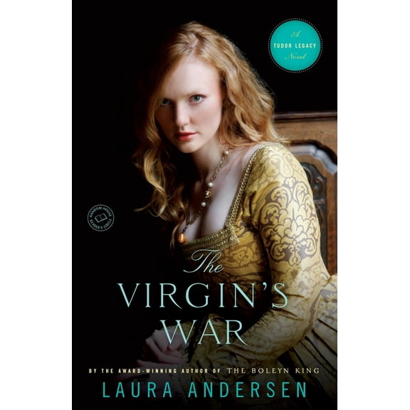 The Virgin's War: A Tudor Legacy Novel
