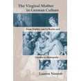 thumbnail image 1 of The Virginal Mother in German Culture : From Sophie von La Roche and Goethe to Metropolis (Hardcover), 1 of 2