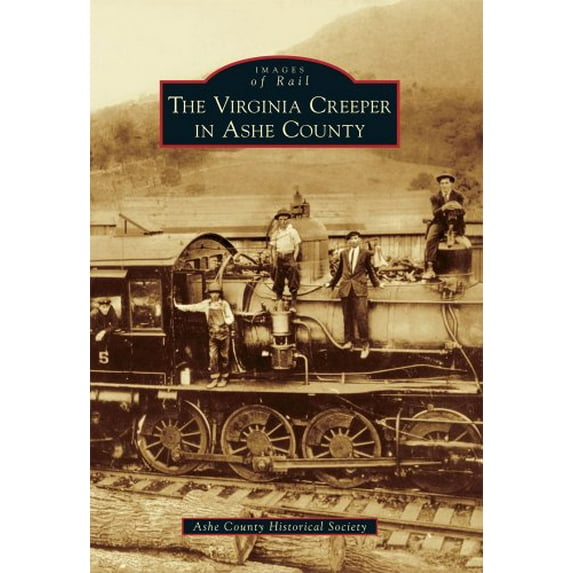 Pre-Owned The Virginia Creeper in Ashe County (Paperback) by Lonnie Jones