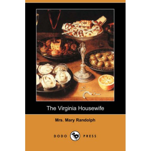 Pre-Owned The Virginia Housewife (Dodo Press) (Paperback) 1406542369 9781406542363