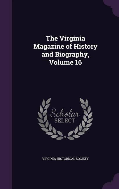 The Virginia Magazine of History and Biography, Volume 16 (Hardcover)
