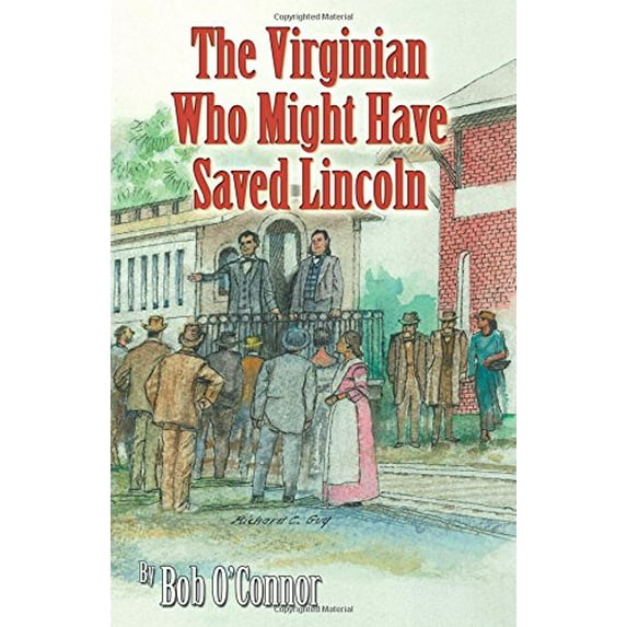 Pre-Owned The Virginian Who Might Have Saved Lincoln (Paperback) 0741440318 9780741440310
