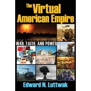 The Virtual American Empire On War, Faith and Power, Paperback