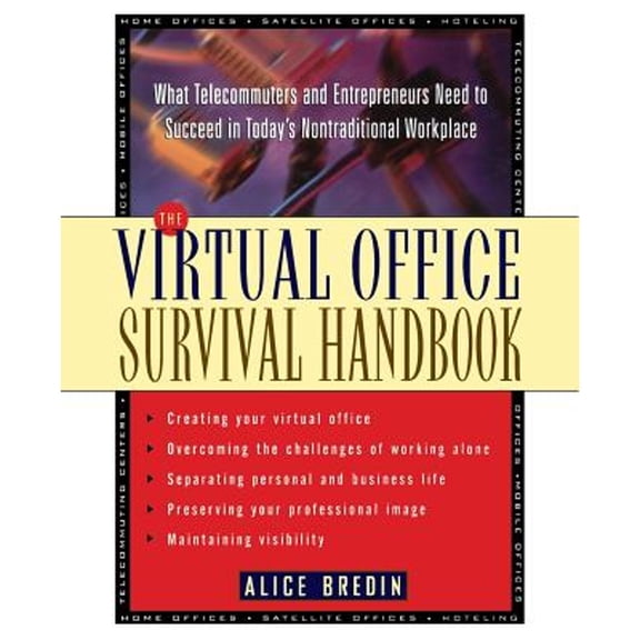 Pre-Owned The Virtual Office Survival Handbook: What Telecommuters and Entrepreneurs Need to Succeed in Today's Nontraditional Workplace (Paperback) 0471120596 9780471120599
