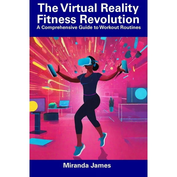 The Virtual Reality Fitness Revolution
