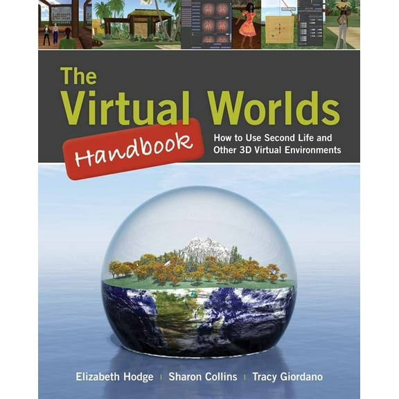 The Virtual Worlds Handbook: How to Use Second Life(r) and Other 3D Virtual Environments (Other)