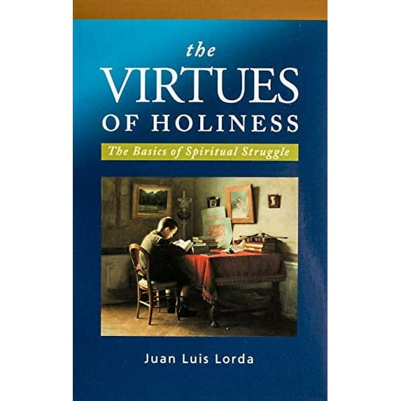 Pre-Owned The Virtues of Holiness: The Basics of Spiritual Struggle Paperback