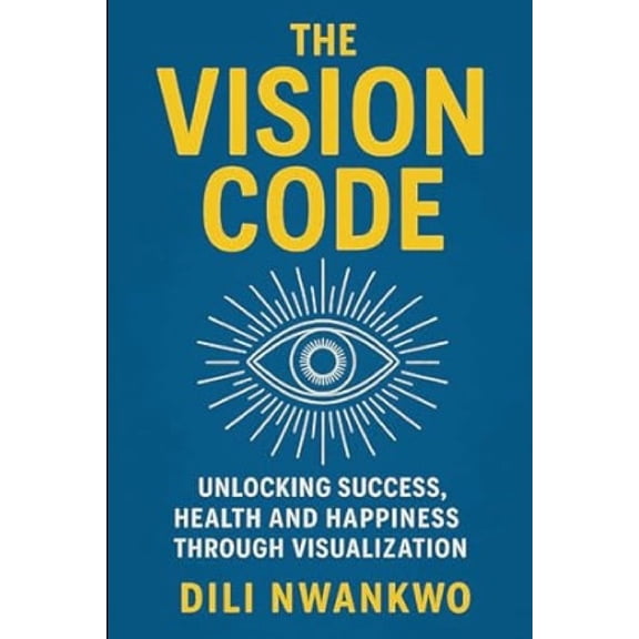The Vision Code: Unlocking Success, Health and Happiness Through Visualization, (Paperback)