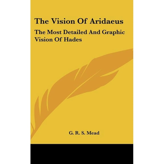 The Vision Of Aridaeus : The Most Detailed And Graphic Vision Of Hades (Hardcover)