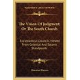 thumbnail image 1 of The Vision Of Judgment; Or The South Church : Ecclesiastical Councils Viewed From Celestial And Satanic Standpoints (Paperback), 1 of 1
