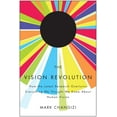 thumbnail image 1 of The Vision Revolution: How the Latest Research Overturns Everything We Thought We Knew about Human Vision, (Paperback), 1 of 1