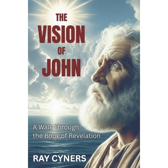The Vision of John: A Walk Through the Book of Revelation, (Paperback)