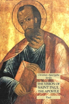 The Vision of Saint Paul the Apostle: Christian Apocrypha Series, (Paperback)