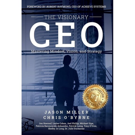 The Visionary CEO: Mastering Mindset, Vision, and Strategy, (Hardcover)
