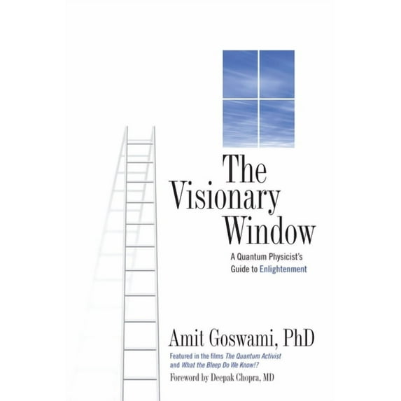 The Visionary Window : A Quantum Physicist's Guide to Enlightenment (Paperback)