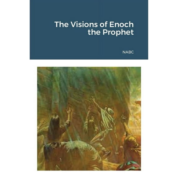 The Visions of Enoch the Prophet, (Paperback)