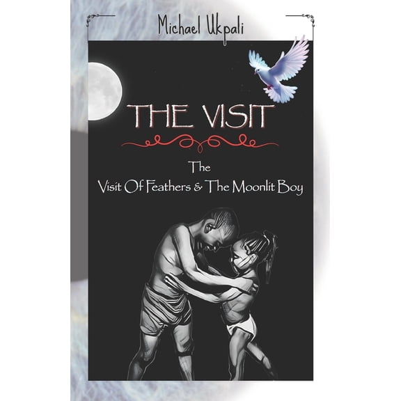 The Visit: A Visit Of Feathers & The Moonlit Boy, (Paperback)