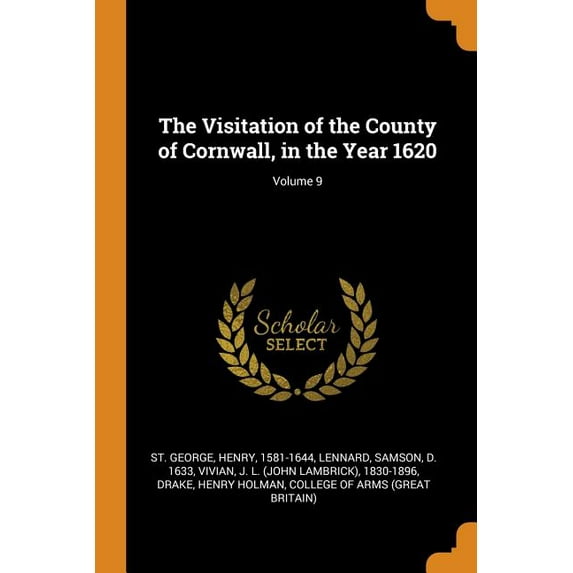 The Visitation of the County of Cornwall, in the Year 1620; Volume 9 (Paperback)