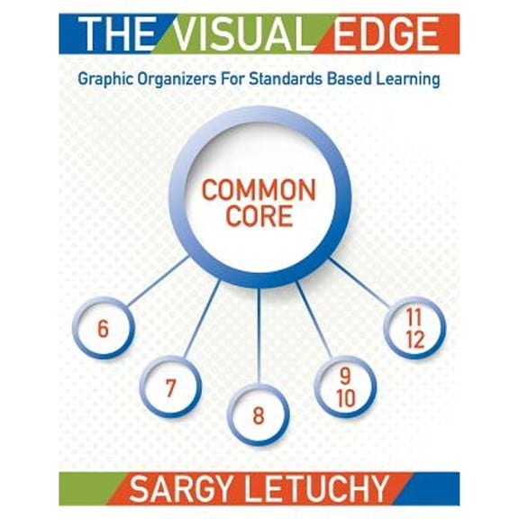 Pre-Owned The Visual Edge: Graphic Organizers for Standards Based Learning (Paperback) 099837220X 9780998372204