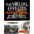 thumbnail image 1 of Pre-Owned The Visual Effects Arsenal: Vfx Solutions for the Independent Filmmaker [With DVD ROM] (Paperback) 0240811356 9780240811352, 1 of 1