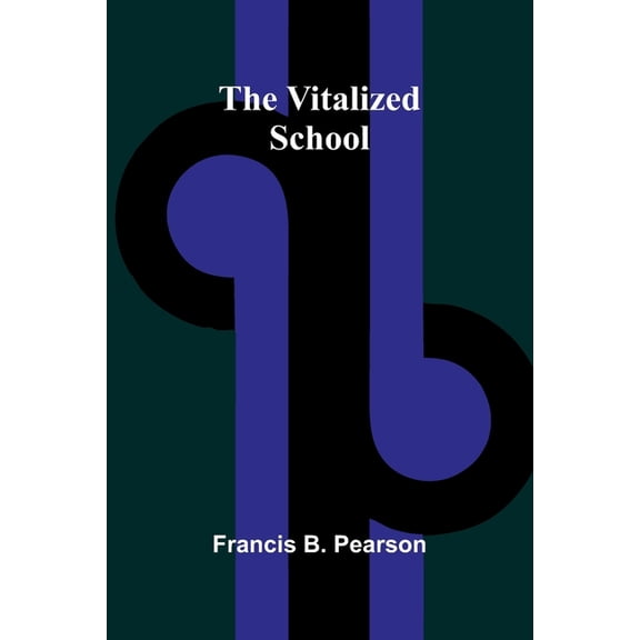 The Vitalized School, (Paperback)