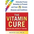 thumbnail image 1 of The Vitamin Cure: Clinically Proven Remedies to Prevent and Treat 99 Chronic Diseases and Conditions Revised & Updated 2, (Paperback), 1 of 1