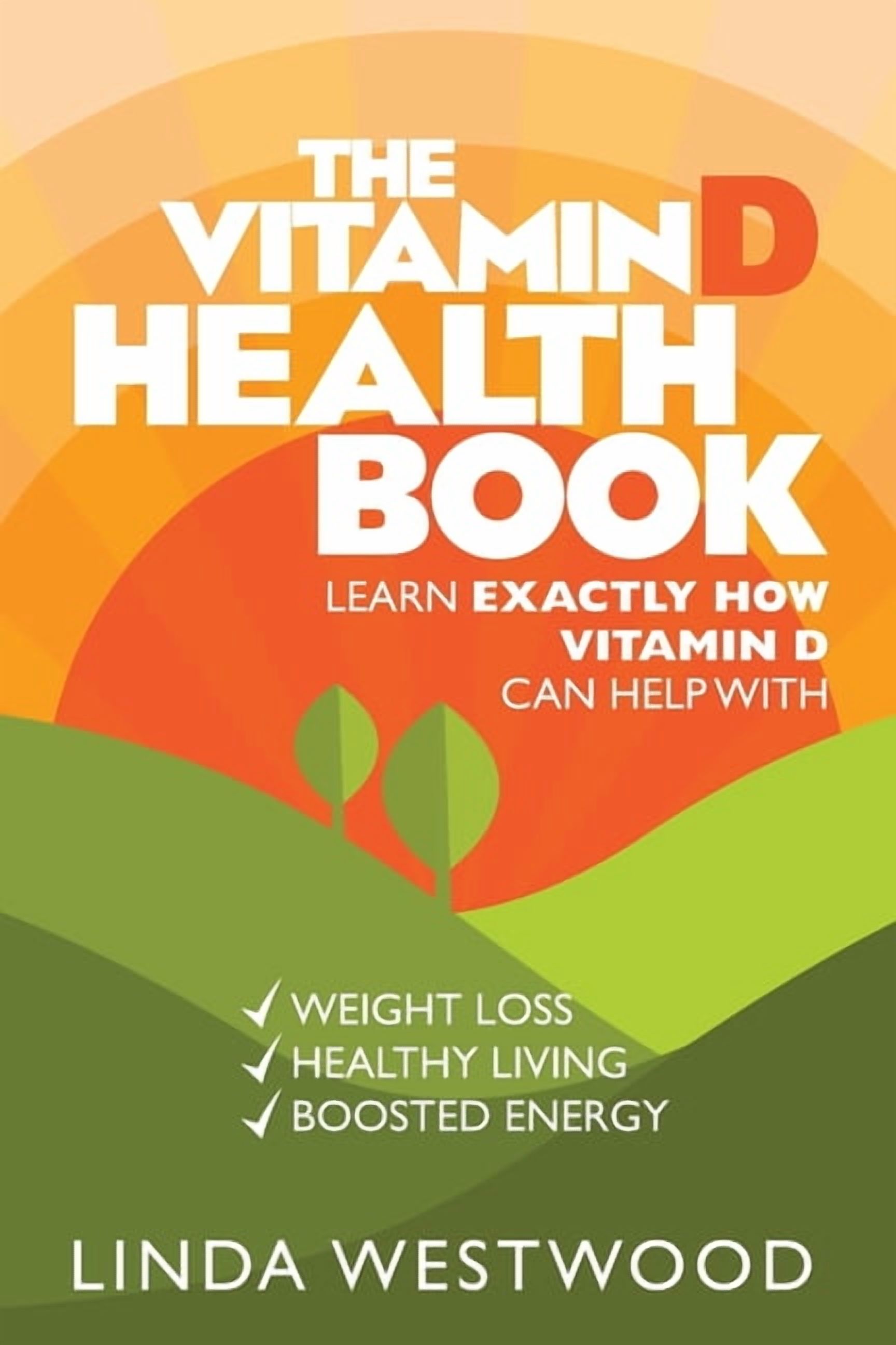 The Vitamin D Health Book (3rd Edition): Learn Exactly How Vitamin D ...