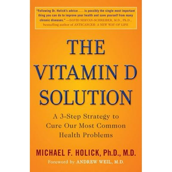 Pre-Owned The Vitamin D Solution: A 3-Step Strategy to Cure Our Most Common Health Problems (Paperback) 0452296889 9780452296886