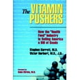 thumbnail image 1 of Pre-Owned The Vitamin Pushers : How the "Health Food" Industry Is Selling America a Bill of Goods (Hardcover) 9780879759094, 1 of 1