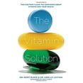 thumbnail image 1 of Pre-Owned The Vitamin Solution: Two Doctors Clear the Confusion about Vitamins and Your Health (Paperback) 1631520148 9781631520143, 1 of 1