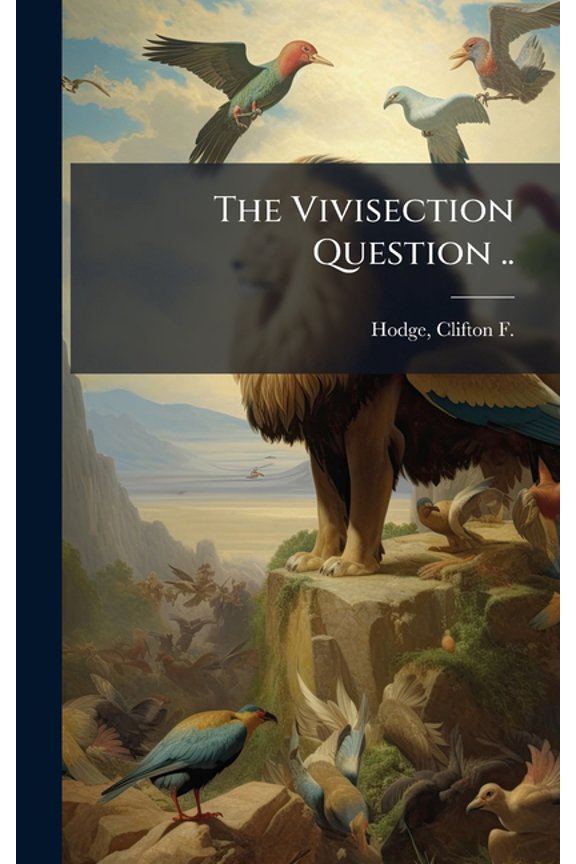 The Vivisection Question .., (Hardcover)