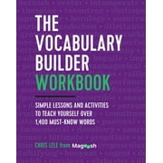 The Vocabulary Builder Workbook : Simple Lessons and Activities to Teach Yourself Over 1,400 Must-Know Words (Paperback)