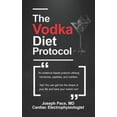 thumbnail image 1 of The Vodka Diet Protocol: An evidence-based protocol utilizing hormones, peptides and nutrition. (Paperback) by MD Jospeh Pace, 1 of 1