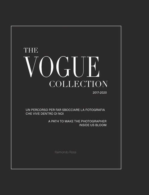 The Vogue Collection (Hard Cover Edition) - A Path to Make the Photographer Inside Us Bloom [Book]