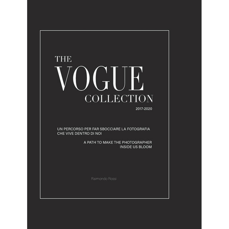 The Vogue Collection (Hard Cover Edition) - A Path to Make the Photographer Inside Us Bloom [Book]