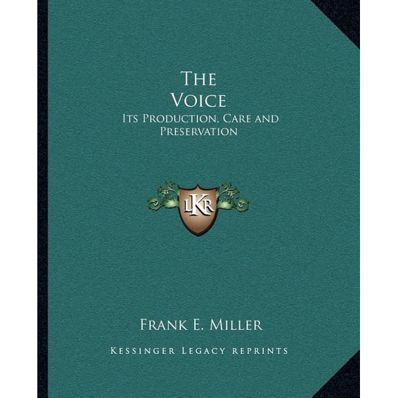 The Voice : Its Production, Care and Preservation (Paperback)
