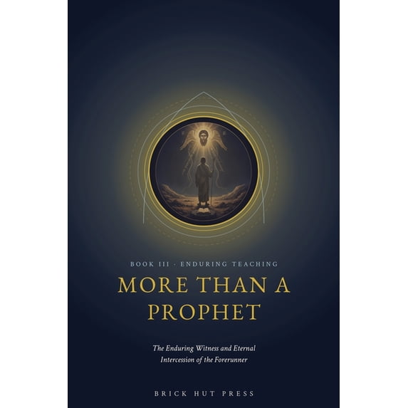 The Voice That Ran Before: A Life of Sai More Than a Prophet: The Enduring Witness and Eternal Intercession of the Forerunner, Book 3, (Paperback)