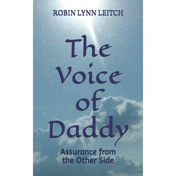 The Voice of Daddy: Assurance from the Other Side, (Paperback)