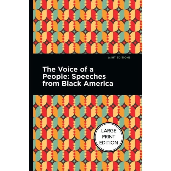 The Voice of a People: Large Print Edition - Speeches from Black America, (Paperback)