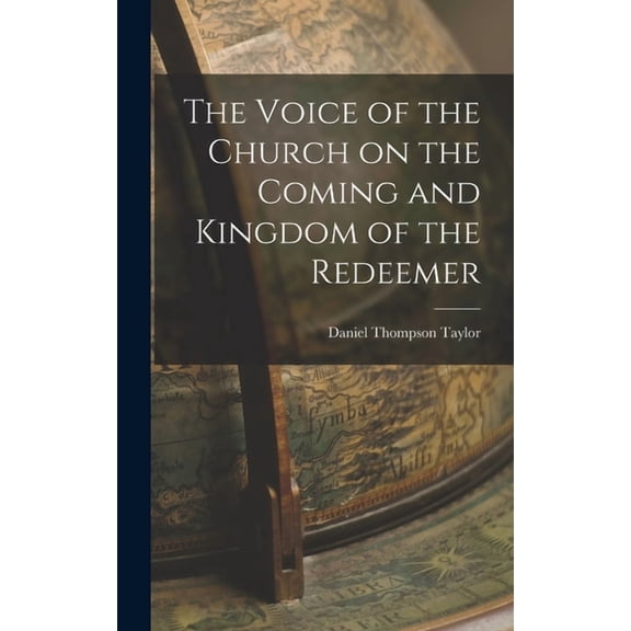 The Voice of the Church on the Coming and Kingdom of the Redeemer, (Hardcover)