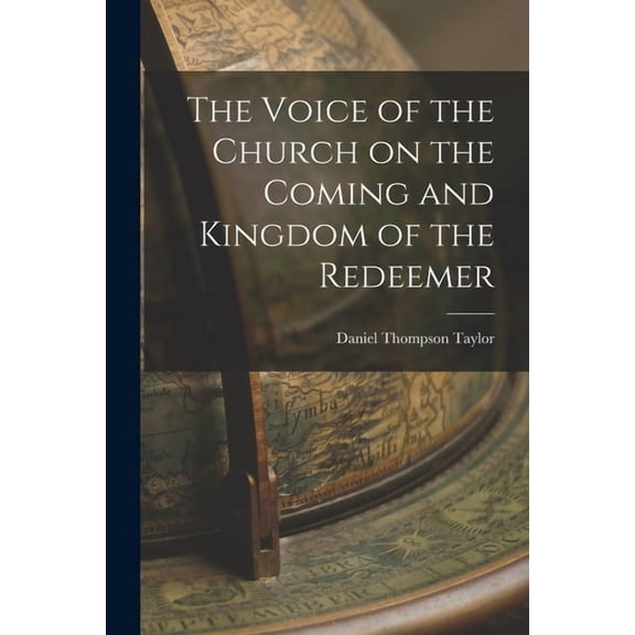 The Voice of the Church on the Coming and Kingdom of the Redeemer (Paperback)