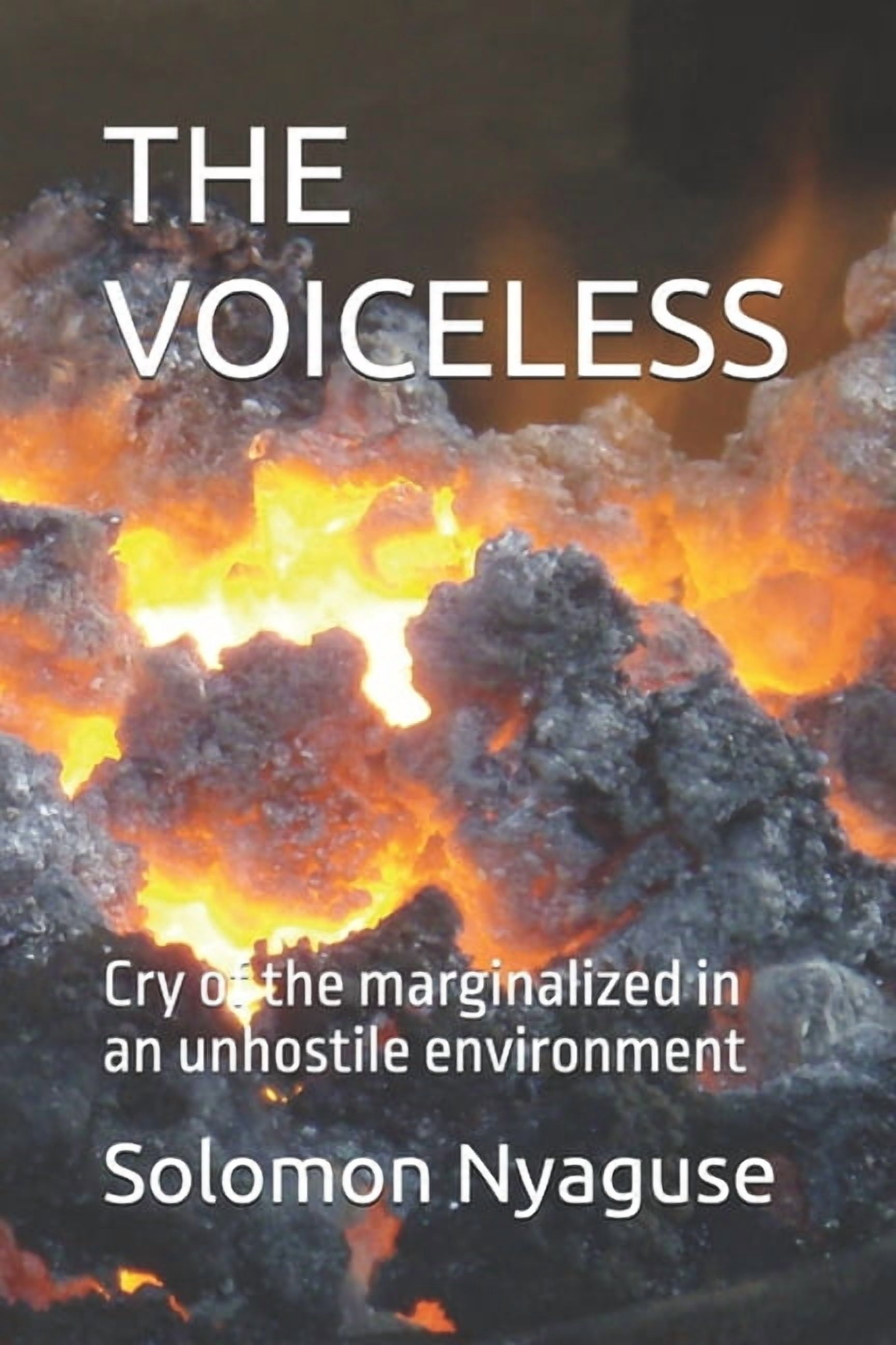 The Voiceless: Cry of the marginalized in an unhostile environment, (Paperback)