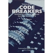 The Voices of the Code Breakers Personal Accounts of the Secret Heroes of World War II