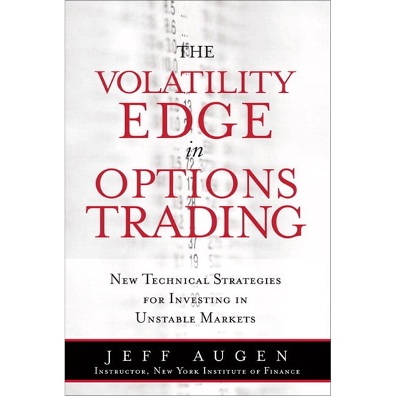 The Volatility Edge in Options Trading: New Technical Strategies for Investing in Unstable Markets, (Paperback)
