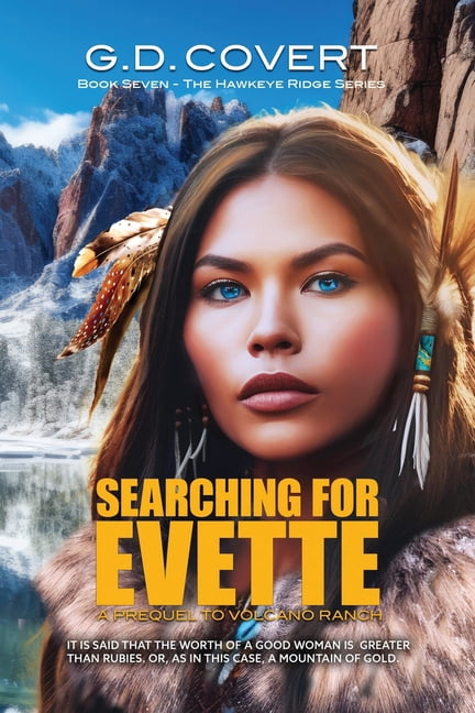 The Volcano Ranch Searching for Evette: A Prequel to Volcano Ranch, (Paperback)