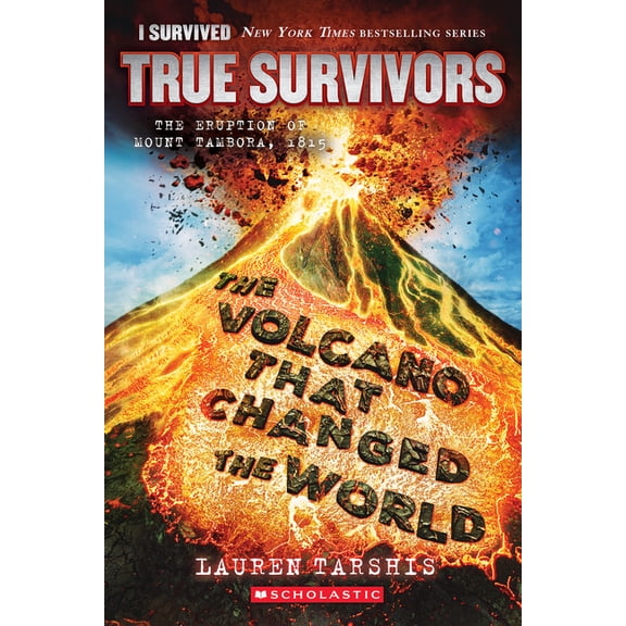 The Volcano That Changed the World: The Eruption of Mount Tambora, 1815 (I Survived: True Survivors #2), (Hardcover)