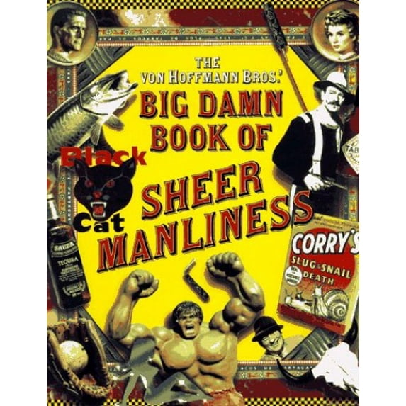Pre-Owned The Von Hoffmann Bros.' Big Damn Book of Sheer Manliness (Hardcover) 1575440504 9781575440507