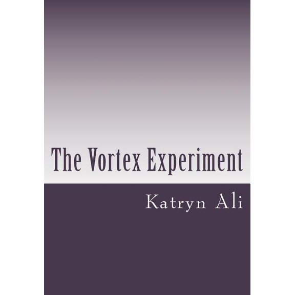 The Vortex Experiment (THE ANGELS OF GOD CHRONICLES) (Volume 2)