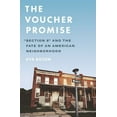 thumbnail image 1 of The Voucher Promise: Section 8 and the Fate of an American Neighborhood, (Paperback), 1 of 1