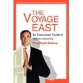 thumbnail image 1 of The Voyage East: An Executives' Guide to Offshore Outsourcing, (Paperback), 1 of 1